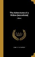 The Adventures of a Widow [microform]