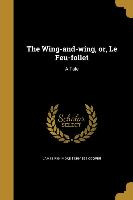 WING-AND-WING OR LE FEU-FOLLET