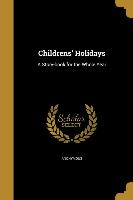 Childrens' Holidays: A Story-book for the Whole Year
