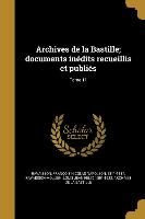 Archives de la Bastille, documents inédits recueillis et publiés, Tome 11
