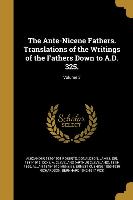 The Ante-Nicene Fathers. Translations of the Writings of the Fathers Down to A.D. 325., Volume 3