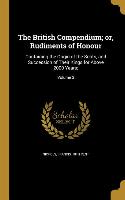 The British Compendium, or, Rudiments of Honour: Containing the Origin of the Scots, and Succession of Their Kings for Above 2000 Years,, Volume 3