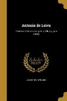 Antonio de Leiva: Drama en tres actos y un prólogo, y en verso