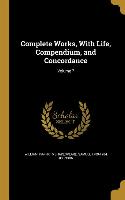 Complete Works, With Life, Compendium, and Concordance, Volume 7
