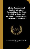 Choice Specimens of English Literature. Selected From the Chief English Writers, and Arranged Chronologically. Edited With Additions