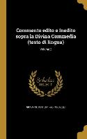 Commento edito e inedito sopra la Divina Commedia (testo di lingua), Volume 2