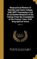 Biographical History of Gonville and Caius College, 1349-1897, Containing a List of All Known Members of the College From the Foundation to the Presen