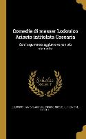 Comedia di messer Lodouico Ariosto intitolata Cassaria: Con l'argumento aggiunto et non piu stampato