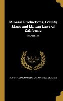 Mineral Productions, County Maps and Mining Laws of California, Volume no.60