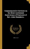 Commemorative Services on the Semi-centennial Anniversary of Pastorate of Rev. John Chambers