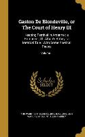 Gaston De Blondeville, or The Court of Henry III: Keeping Festival in Ardenne: a Romance, St. Alban's Abbey: a Metrical Tale: With Some Poetical Piece