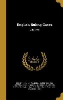 ENGLISH RULING CASES V13