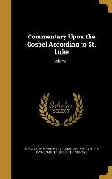 Commentary Upon the Gospel According to St. Luke, Volume 1