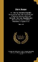 Dio's Rome: An Historical Narrative Originally Composed in Greek During the Reigns of Septimus Severus, Geta and Caracalla, Macrin