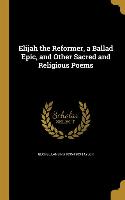 ELIJAH THE REFORMER A BALLAD E