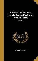 Elizabethan Sonnets. Newly Arr. and Indexed, With an Introd, Volume 2