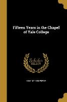 15 YEARS IN THE CHAPEL OF YALE