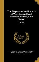 The Dispatches and Letters of Vice Admiral Lord Viscount Nelson, With Notes, Volume 4