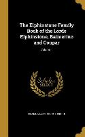 The Elphinstone Family Book of the Lords Elphinstone, Balmerino and Coupar, Volume 1