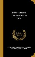 Doctor Victoria: A Picture From the Period, Volume 1