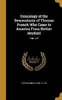 Genealogy of the Descendants of Thomas French Who Came to America From Nether Heyford, Volume 2