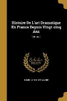 Histoire De L'art Dramatique En France Depuis Vingt-cinq Ans, Volume 2