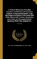 A Critical Dictionary of English Literature and British and American Authors, Living and Deceased, From the Earliest Accounts to the Latter Half of th