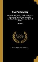 The Far Interior: A Narrative of Travel and Adventure From the Cape of Good Hope Across the Zambesi to the Lake Regions of Central Afric