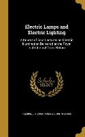 Electric Lamps and Electric Lighting: A Course of Four Lectures on Electric Illumination Delivered at the Royal Institution of Great Britain