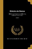 Histoire de Sienne: Histoire politique et sociale de la République de Sienne, Tome 1