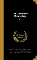 The Elements of Embryology, Volume 1