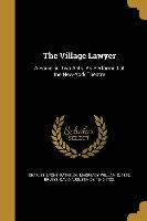 The Village Lawyer: A Farce, in Two Acts. As Performed at the New-York Theatre