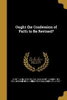 OUGHT THE CONFESSION OF FAITH