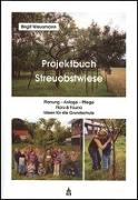Projektbuch Streuobstwiese. Mit CD-ROM