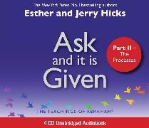 Ask & It Is Given: The Processes