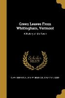 Green Leaves From Whitingham, Vermont: A History of the Town