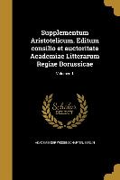 Supplementum Aristotelicum. Editum consilio et auctoritate Academiae Litterarum Regiae Borussicae, Volumen 1