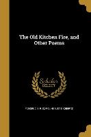 OLD KITCHEN FIRE & OTHER POEMS