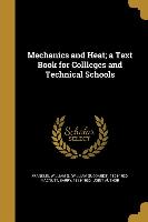 Mechanics and Heat, a Text Book for Collleges and Technical Schools