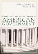 Classic Ideas and Current Issues in American Government