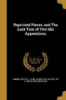 Reprinted Pieces, and The Lazy Tour of Two Idle Apprentices