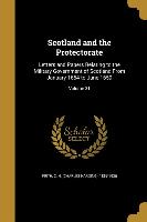 Scotland and the Protectorate: Letters and Papers Relating to the Military Government of Scotland From January 1654 to June 1659, Volume 31