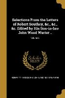 Selections From the Letters of Robert Southey, &c., &c., &c. Edited by His Son-in-law John Wood Warter .., Volume 2