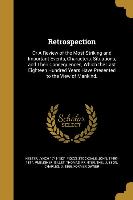 Retrospection: Or A Review of the Most Striking and Important Events, Characters, Situations, and Their Consequences, Which the Last