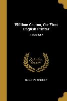 WILLIAM CAXTON THE 1ST ENGLISH
