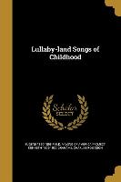 LULLABY-LAND SONGS OF CHILDHOO