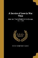 SERVICE OF LOVE IN WAR TIME