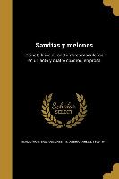 Sandías y melones: Sainete lírico de costumbres madrileñas en un acto y cuatro cuadros, en prosa