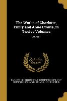 The Works of Charlotte, Emily and Anne Brontë, in Twelve Volumes, Volume 1