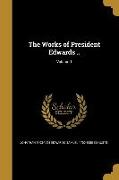 WORKS OF PRESIDENT EDWARDS V01